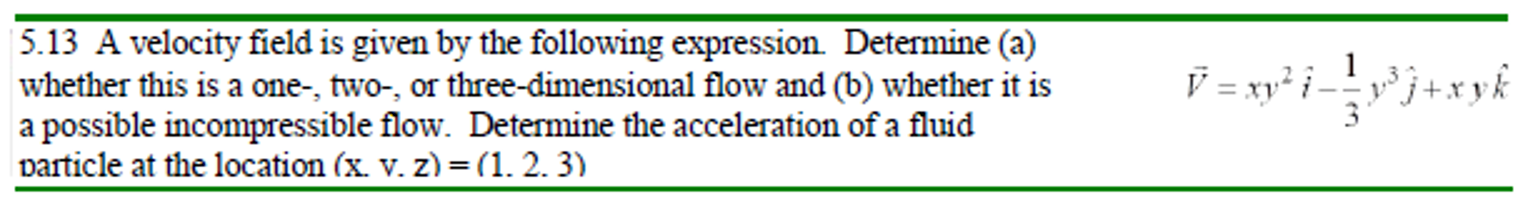 Solved 5.13 A Velocity Field Is Given By The Following | Chegg.com