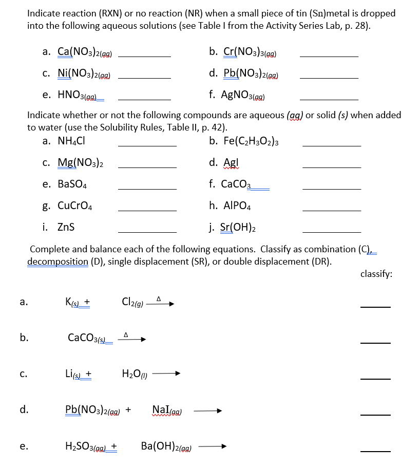 Solved Indicate reaction (RXN) or no reaction (NR) when a | Chegg.com