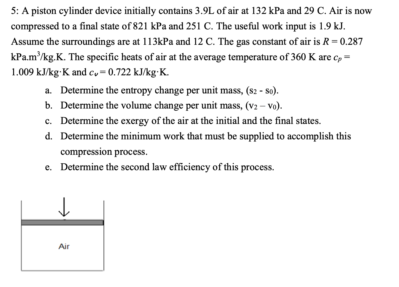 Solved 5 A piston cylinder device initially contains 3.9L