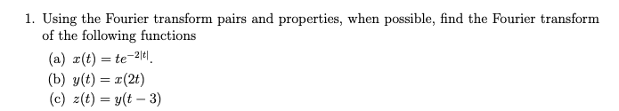 Solved 1. Using the Fourier transform pairs and properties, | Chegg.com