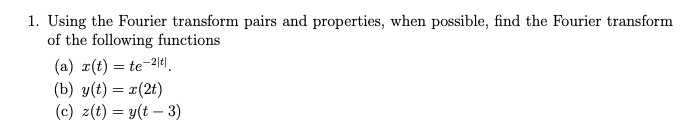 Solved 1. Using The Fourier Transform Pairs And Properties, | Chegg.com