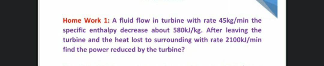 Solved Home Work 1: A fluid flow in turbine with rate | Chegg.com