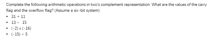 Solved Complete the following arithmetic operations in two's | Chegg.com