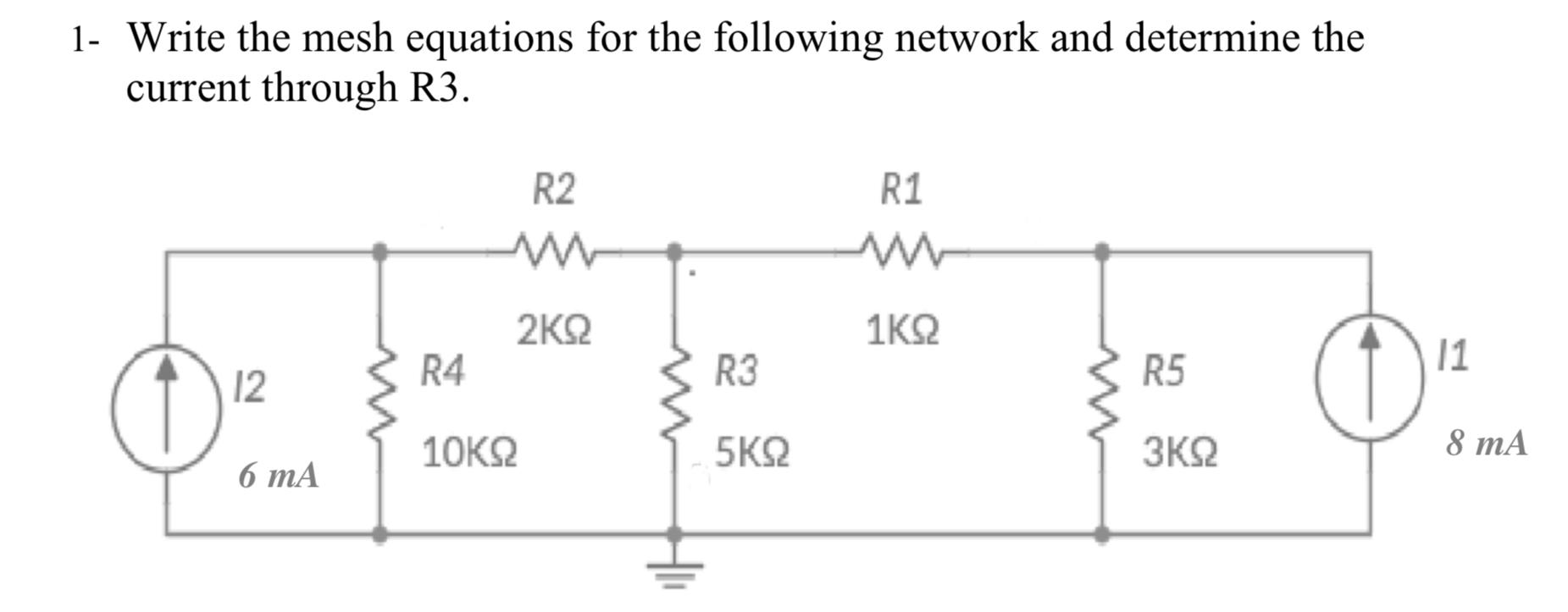 Solved 1- Write The Mesh Equations For The Following Network | Chegg.com