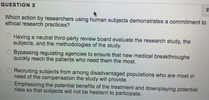 QUESTION 2 2 Which action by researchers using human | Chegg.com