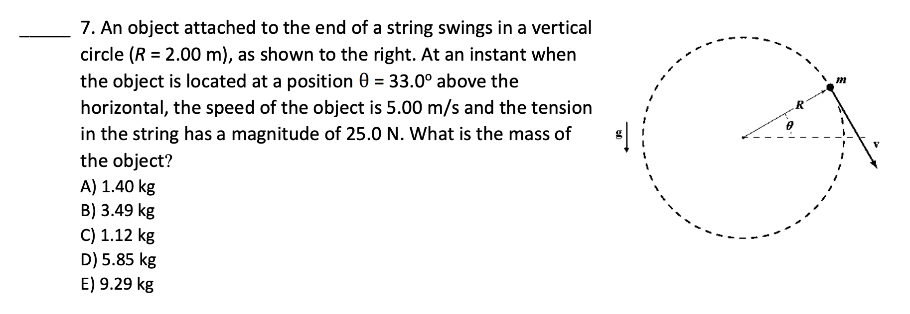 Solved = 7. An object attached to the end of a string swings | Chegg.com