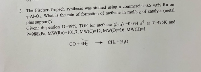 Solved 3. The Fischer-Tropsch Synthesis Was Studied Using A | Chegg.com