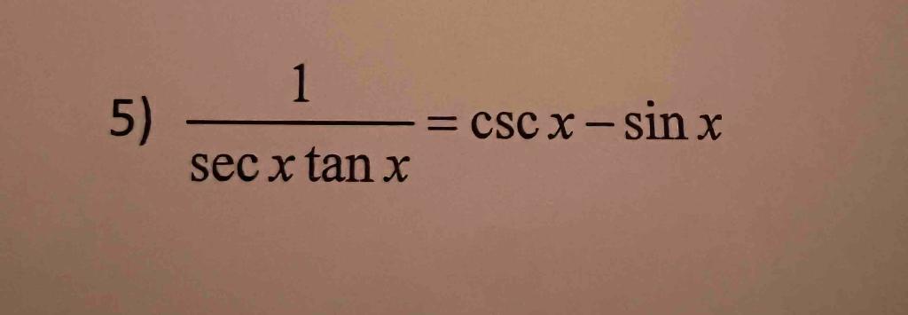 5) 1 = csc X -sin x sec x tan x Formulas and | Chegg.com