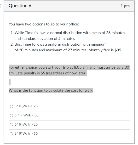 Solved Question 6 1 pts You have two options to go to your | Chegg.com