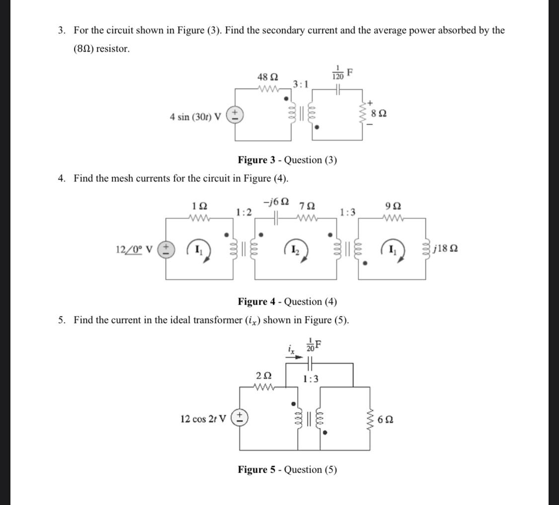 Solved 3. For the circuit shown in Figure (3). Find the | Chegg.com