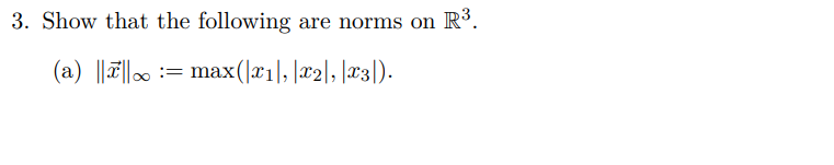 Solved 3. Show that the following are norms on R3. (a) | Chegg.com