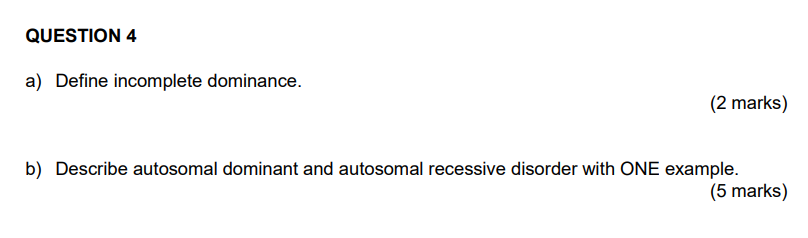 Solved QUESTION 4 a) Define incomplete dominance. (2 marks) | Chegg.com