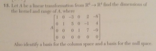 Solved 15. Let A be a linear transformation from R6 -— R' | Chegg.com