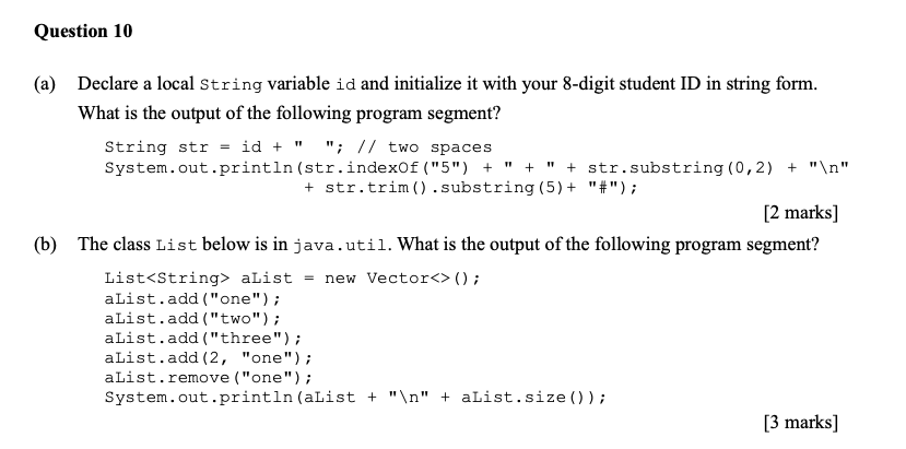 Question 10 (a) (b) Declare a local string variable id and initialize it with your 8-digit student ID in string form. What is
