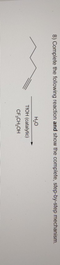 Solved 8) Complete the following reaction and show the | Chegg.com
