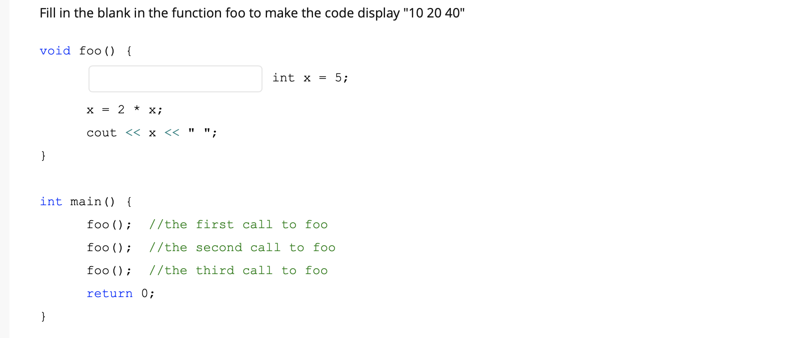 Solved Fill in the blank in the function foo to make the | Chegg.com