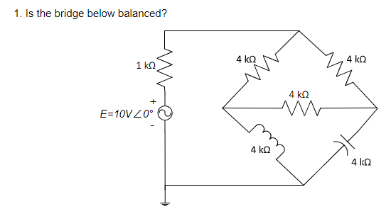 Solved 1. Is the bridge below balanced? | Chegg.com