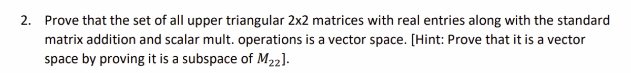 Solved 2. Prove that the set of all upper triangular 2x2 | Chegg.com