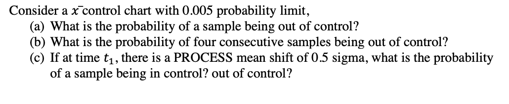 Solved Consider a x control chart with 0.005 probability | Chegg.com