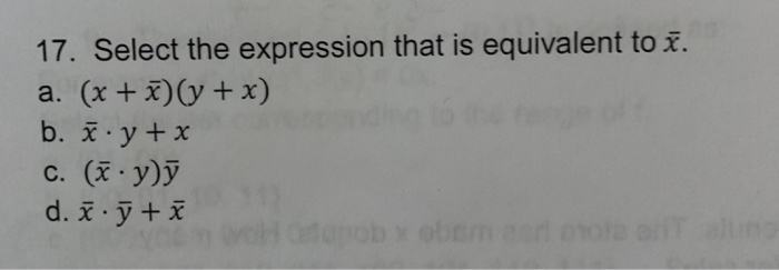 Solved 17. Select the expression that is equivalent to x. a. | Chegg.com