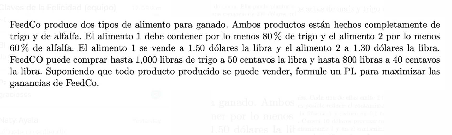 FeedCo produce dos tipos de alimento para ganado. Ambos productos están hechos completamente de trigo y de alfalfa. El alimen