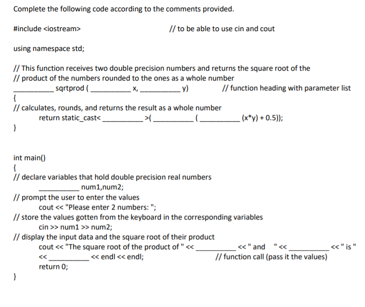 Solved Complete the following code according to the comments | Chegg.com