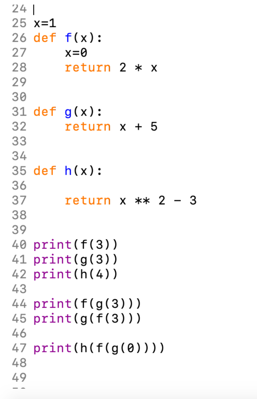 Solved 24 | 25 x=1 26 def f(x): 27 x=0 28 return 2 * x 29 30 | Chegg.com