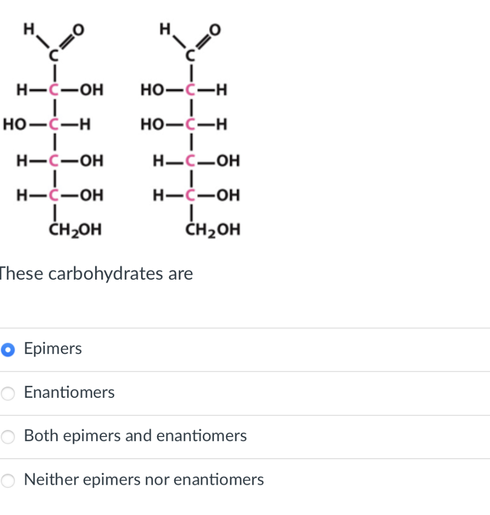Solved hese carbohydrates are Epimers Enantiomers Both