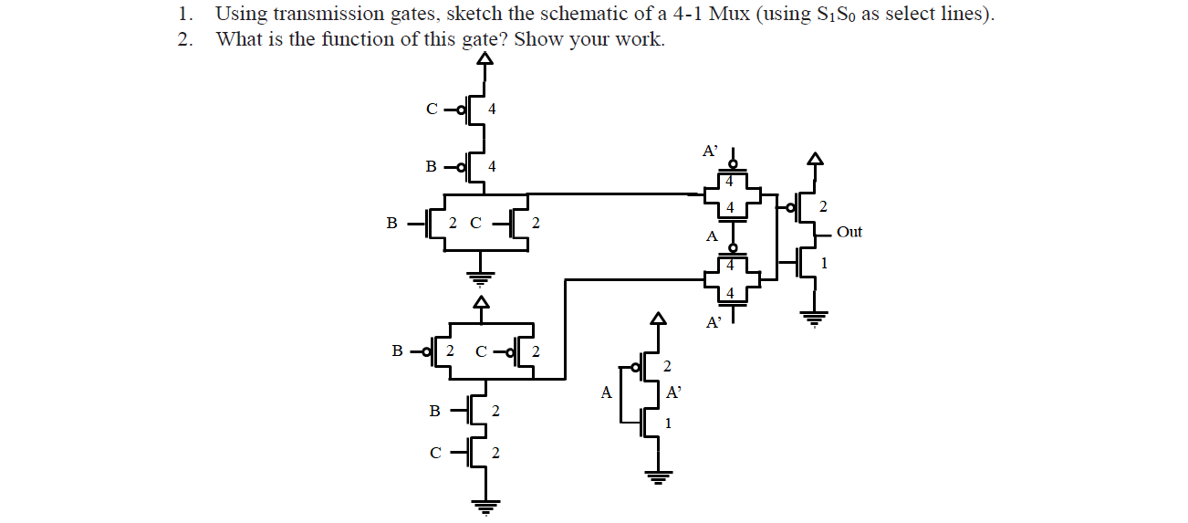 Solved 1. Using transmission gates, sketch the schematic of