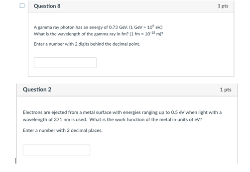 Solved U Question 8 1 pts A gamma ray photon has an energy | Chegg.com