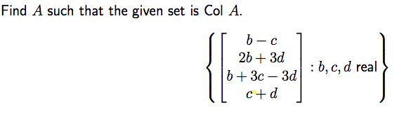 Solved Find A such that the given set is Col A. 2b + 3d b+3c | Chegg.com