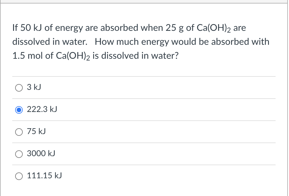 Solved If 50 KJ Of Energy Are Absorbed When 25 G Of Ca(OH)2 | Chegg.com