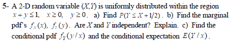 Solved 5- A 2-D random variable (XT) is uniformly | Chegg.com