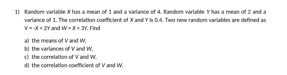 Solved 1) Random variable X has a mean of 1 and a variance | Chegg.com