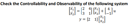 Solved Check The Controllability And Observability Of The | Chegg.com