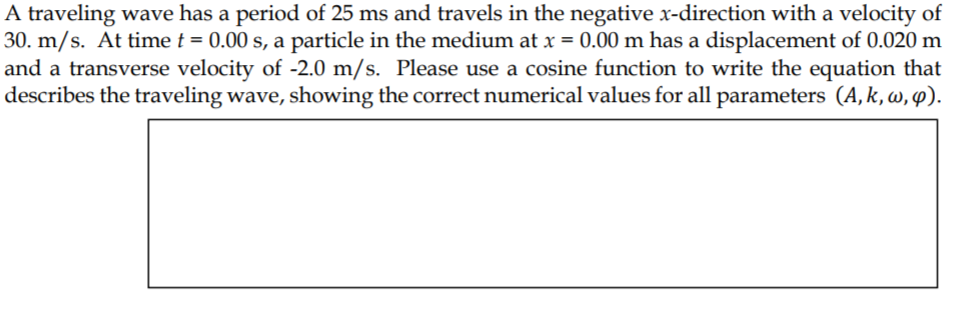 Solved A traveling wave has a period of 25 ms and travels in | Chegg.com