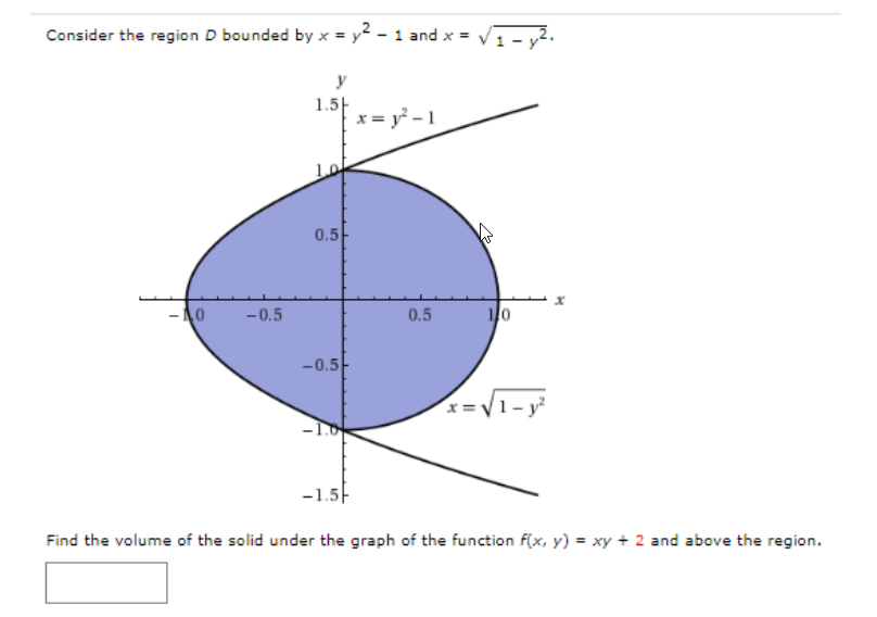 Solved Consider the region D bounded by x = y2 - 1 and x = y | Chegg.com