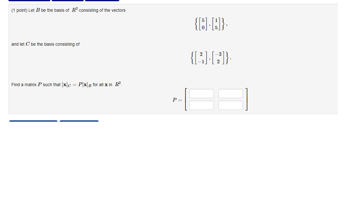 Solved (1 Point) Let B Be The Basis Of R2 Consisting Of The | Chegg.com