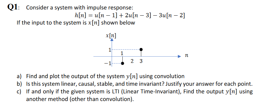 Solved Q1: Consider a system with impulse response: h[n] = | Chegg.com