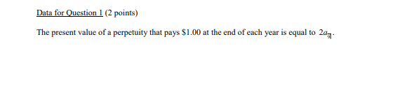 Solved Data for Question 1 ( 2 points) The present value of | Chegg.com