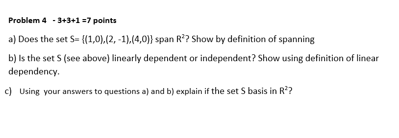 Solved Problem 4 - 3+3+1 =7 points a) Does the set S= | Chegg.com