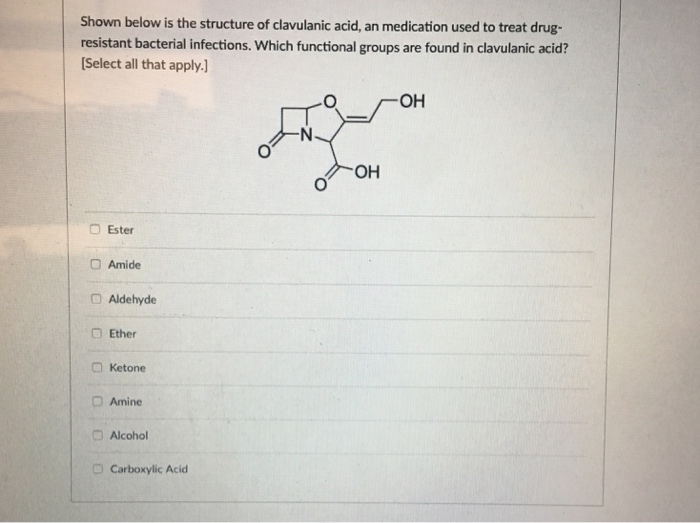 Solved Shown below is the structure of clavulanic acid, an