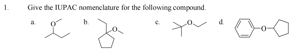 Solved 1. Give The IUPAC Nomenclature For The Following | Chegg.com