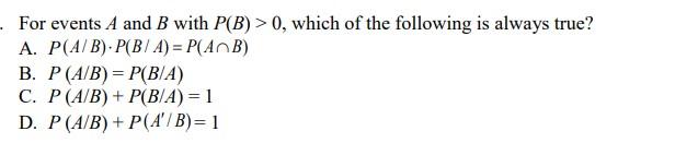 Solved For Events A And B With P(B) > 0, Which Of The | Chegg.com