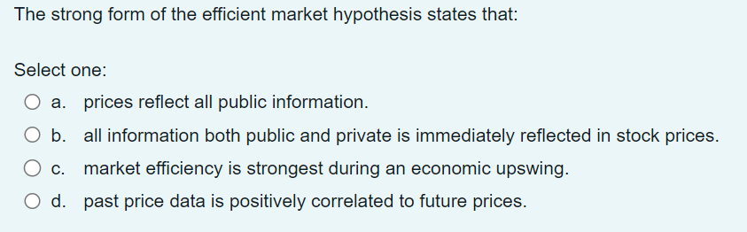 the strong form of the efficient market hypothesis states that