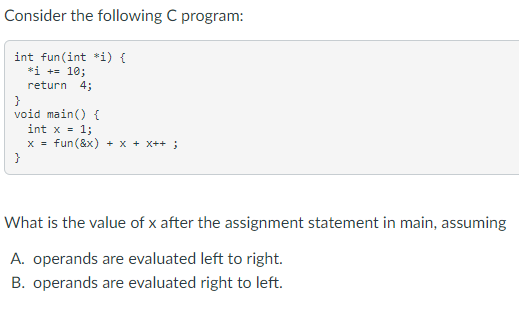 Solved Consider the following C program: int fun(int *i) { | Chegg.com