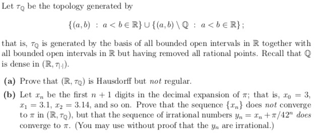 Solved Let to be the topology generated by {(a,b): a | Chegg.com