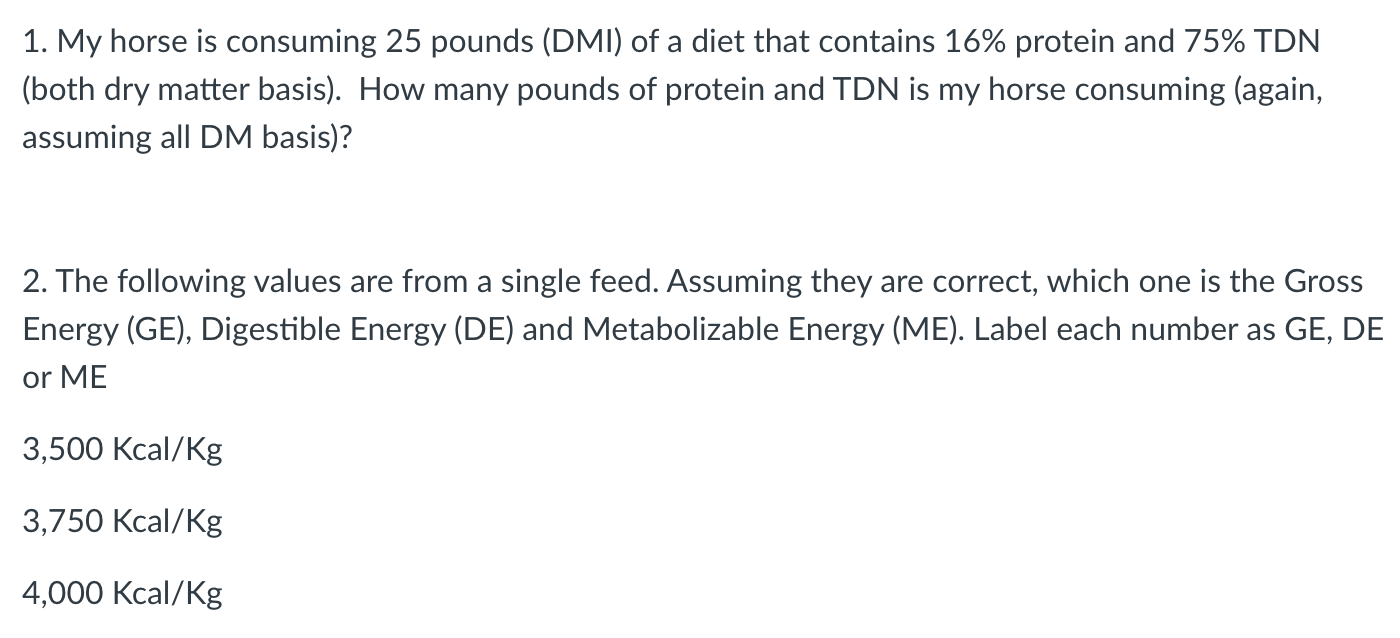 Solved 1 My Horse Is Consuming 25 Pounds Dmi Of A Diet Chegg Com