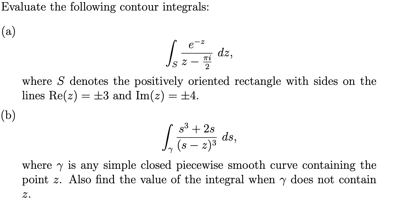 Solved Evaluate the following contour integrals: (a) | Chegg.com