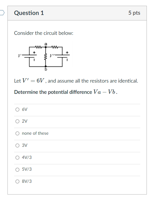 Solved Question 1 5 pts Consider the circuit below: Let V' = | Chegg.com